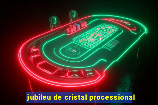 jubileu de cristal processional